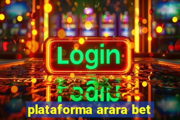 plataforma arara bet